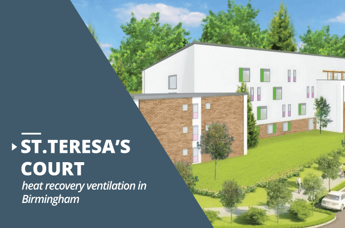 St.Teresa's Court heat recovery ventilation project Birmingham|st. Teresa's Court building|