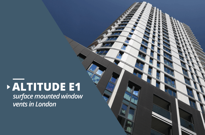 Altitude E1 surface mounted window vents project in London|AIRVENT-SM1400|Altitude E1 surface mounted vent case study